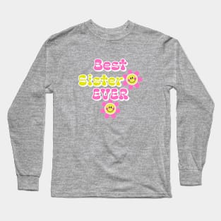 Best Sister Ever Long Sleeve T-Shirt